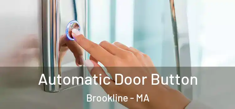 Automatic Door Button Brookline - MA