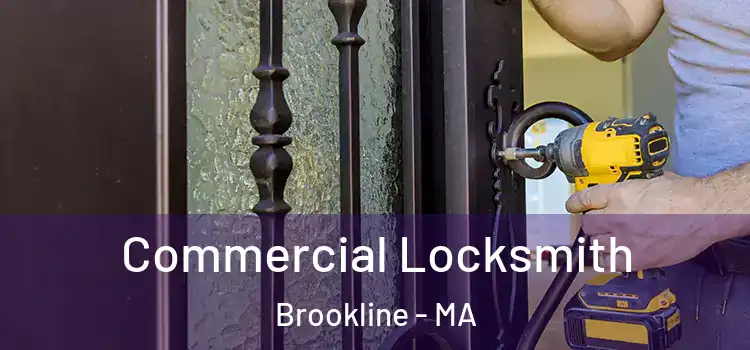 Commercial Locksmith Brookline - MA
