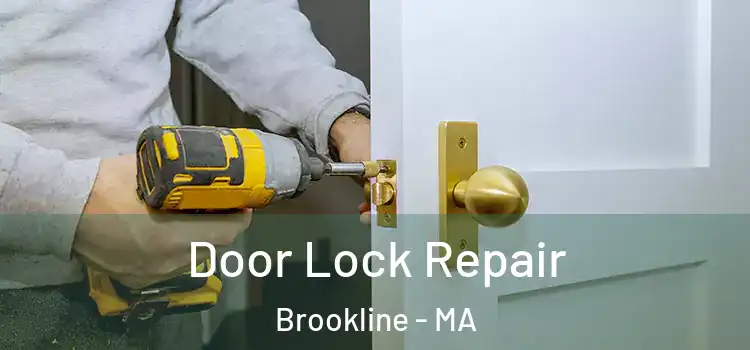 Door Lock Repair Brookline - MA