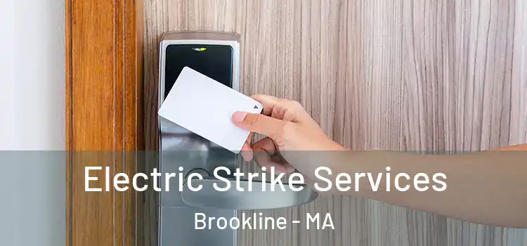 Electric Strike Services Brookline - MA