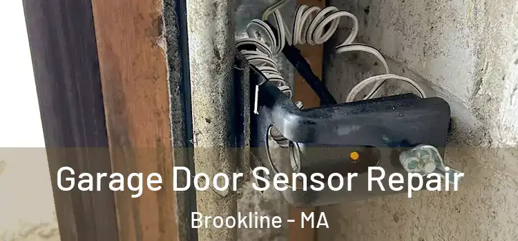 Garage Door Sensor Repair Brookline - MA