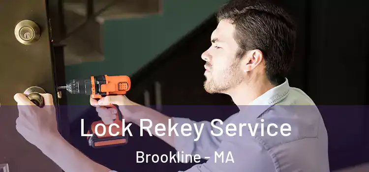 Lock Rekey Service Brookline - MA
