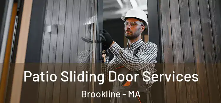 Patio Sliding Door Services Brookline - MA
